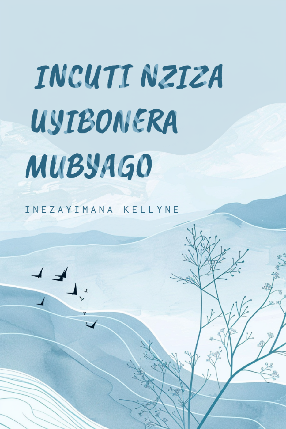 Incuti Nziza Uyibonera Mubyago
