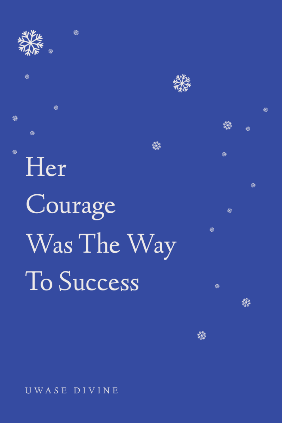 Her Courage Was The Way To Success